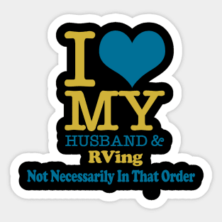 Camping Trailer Shirt I Love My Husband & RVing Sticker